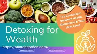 Detoxing for Wealth: Health, Energy, and Self-Love from the Inside Out