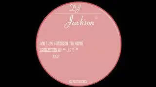 Dj JACKSON - AND I SAY - EXTENDED MIX - (REMIX)