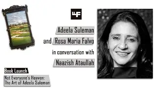 Book Launch of Not Everyone&rsquo;s Heaven: The Art of Adeela Suleman | LLF2021