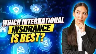 How To Choose An International Life Insurance Policy