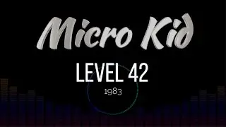 MICRO KID - Level 42 Cover 2025