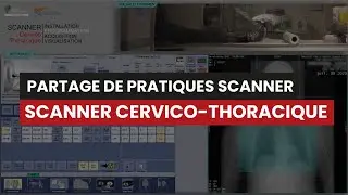 Démonstration CT Scanner CERVICOTHORACIQUE (injecté) - partage de pratique