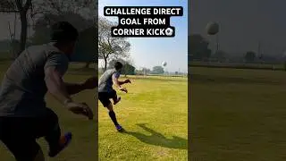 CHALLENGE CORNER KICK DIRECT GOAL#football #challenge #footballgoals #cornergoal #neymar #trending