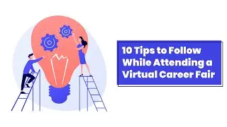 10 Tips to Follow While Attending a Virtual Career Fair