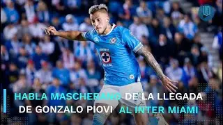 &iquest;Deja Gonzalo Piovi a Cruz Azul y llega al Inter Miami?; Javier Mascherano habla al respecto