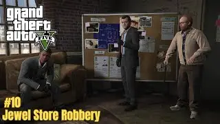 GTA 5 Jewel Store Heist | Helping Amanda & Looting the Store | Walkthrough No Commentary #10 (1080p)