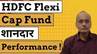 HDFC Flexi Cap Fund: Performance: Should You Invest?