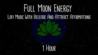 Full Moon January 2022 | Lofi Music with Release and Attract Subliminal's | Full Moon Manifestation