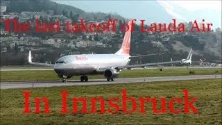 ✈ Goodbye LAUDA ✈ The last Lauda Air takeoff in Innsbruck