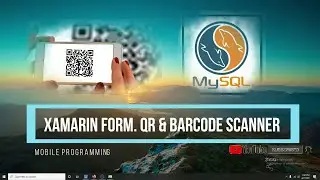 Xamarin Forms: Integrating QR Code & Barcode Scanners with MySQL