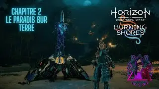 Horizon Forbidden West- DLC Burning Shores- Walthrough 100%- Chapitre 2- Le paradis sur terre