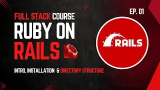 Introduction to Ruby on Rails, Installation, Directory Structure | Ruby on Rails Course | Ep. 01
