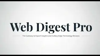 Web Digest Pro &mdash; The Gateway to Expert Insights and Cutting-Edge Technology Reviews