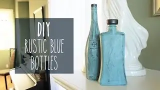 DIY | Rustic Blue Bottles  - sarahhtranTV