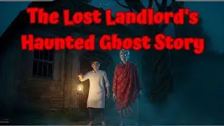 The Lost Landlord&rsquo;s Haunted Ghost Story | True Rural Ghost Tale | Mystery & Justice