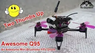 Awesome Q95 is Awesome Micro Brushless FPV Racing Drone