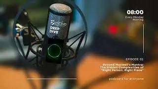 The Hidden Complexities of Right Person, Right Place | EVOLVE DEEP DIVE | (Ep. 02)