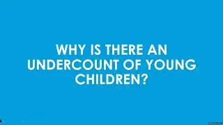 Webinar on the Undercount of Young Children in the Census Recording