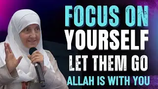 Let Them Go and Trust Allah &mdash; A Life-Changing Reminder by Dr. Haifaa Younus