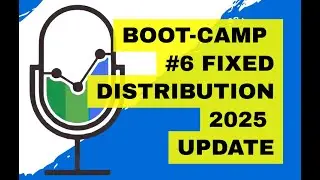 Bootcamp #6 Fixed Distribution 2025 Update