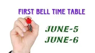 first bell time table June 5/June 6/2021
