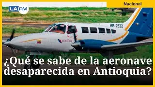Esto es lo que se sabe de la avioneta que se perdió en Urrao, Antioquia
