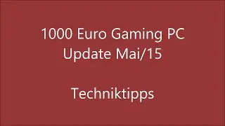 1000 Euro Gaming PC Mai/15 // Intel Xeon E3 v1231 4x 3,8 GHz, R9 290X