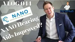 DrCliffAuD VLOG 044 | Nano Hearing Aids New & Improved?