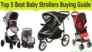 Best Baby Strollers Reviews In 2018-Best Strollers Buyin Guide-Best Lightweight Stroller