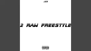 2 Raw Freestyle