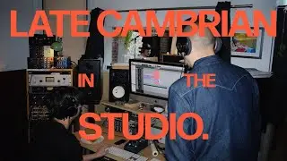LATE CAMBRIAN in the STUDIO (How I Bleed, Together 2026)