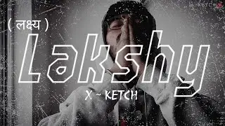 X ~ KETCH - ( लक्ष्य ) ( Music Audio ) #rap #hiphop #xketch #lakshy #music #independentartist #2026