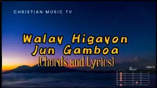 Walay Higayon - Jun Gamboa | Chords and Lyrics
