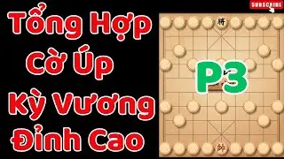 [Cờ úp] Tổng Hợp Cờ Úp Kỳ Vương Đỉnh Cao Giang Hồ P3