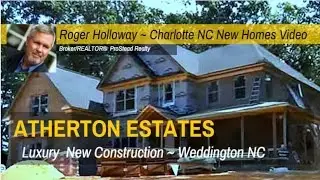 Atherton Estates Luxury New Construction in Weddington NC