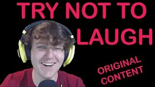 TRY NOT TO LAUGH (ORIGINAL CONTENT)