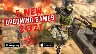 5 New Upcoming Games Android & IOS 2021