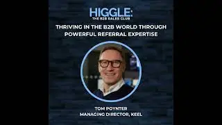 Thriving in the B2B World Through Powerful Referral Expertise with Tom Poynter