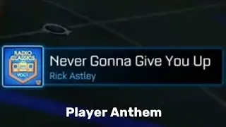 Never Gonna Give You Up Player Anthem Showacse (RadioClassicVol.1) (RL) Epic Save, Goal, Mvp