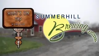 What's On Tap - Summerhill Brewing, Summer Hill, NY (S1E27)