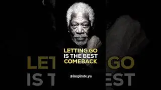 Letting Go Is the Best Comeback &mdash; Emotional Healing Morgan Freeman #morganfreeman