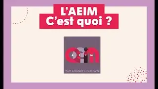 L'AEIM, c'est quoi ?