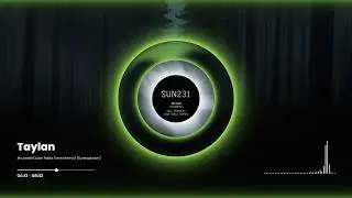 Taylan - Anunnaki (Juan Pablo Torrez Remix) [Sunexplosion]