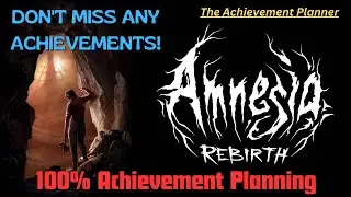 Amnesia: Rebirth - 100% Achievement Planning! - DON'T MISS ANY ACHIEVEMENTS - Play on Gamepass!