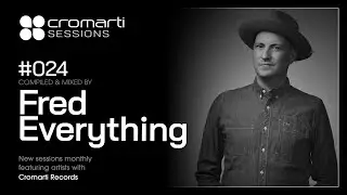 Cromarti Sessions 024 - Mixed by Fred Everything