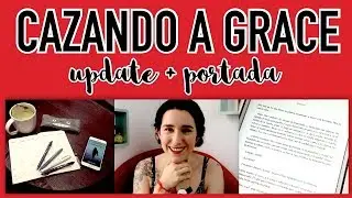CAZANDO A GRACE: Hablemos sobre la creaci&oacute;n de la novela + PORTADA | Christine Hug