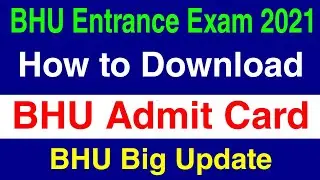 BHU Admit Card 2021 ।। How to Download ।। Invalid क्यों दिखा रहा? Must Watch Important Information