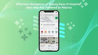 Tseung Kwan O Hospital x Mapxus l Use a web map for indoor navigation in Hong Kong