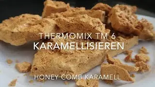 Karamellisieren & Vorspülen im Thermomix TM 6® |  Honey Comb Karamell