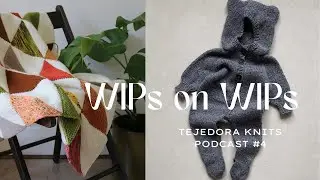WIPs on WIPs - My Sweet Shop blanket, Lusk Tee & new baby knits | Tejedora Knits Ep. 4